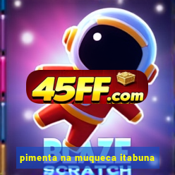 pimenta na muqueca itabuna